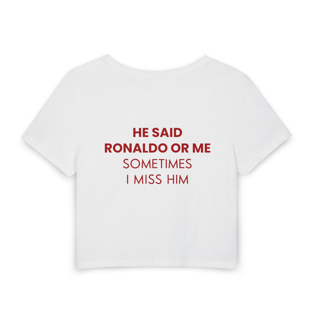 He Said Ronaldo Or Me — Women's Baby Tee