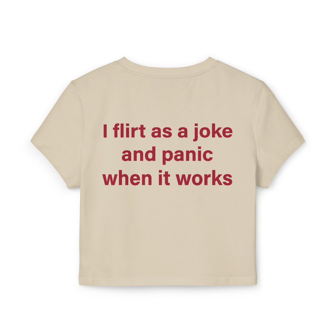 Baby Tee — 'I Flirt as a Joke and Panic When It Works' Funny Graphic Tee