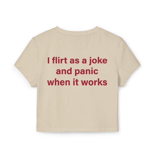 Baby Tee — 'I Flirt as a Joke and Panic When It Works' Funny Graphic Tee