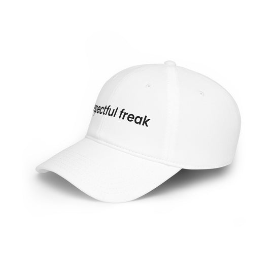 Respectful Freak Baseball Cap — Minimal Embroidered Low-Profile Hat