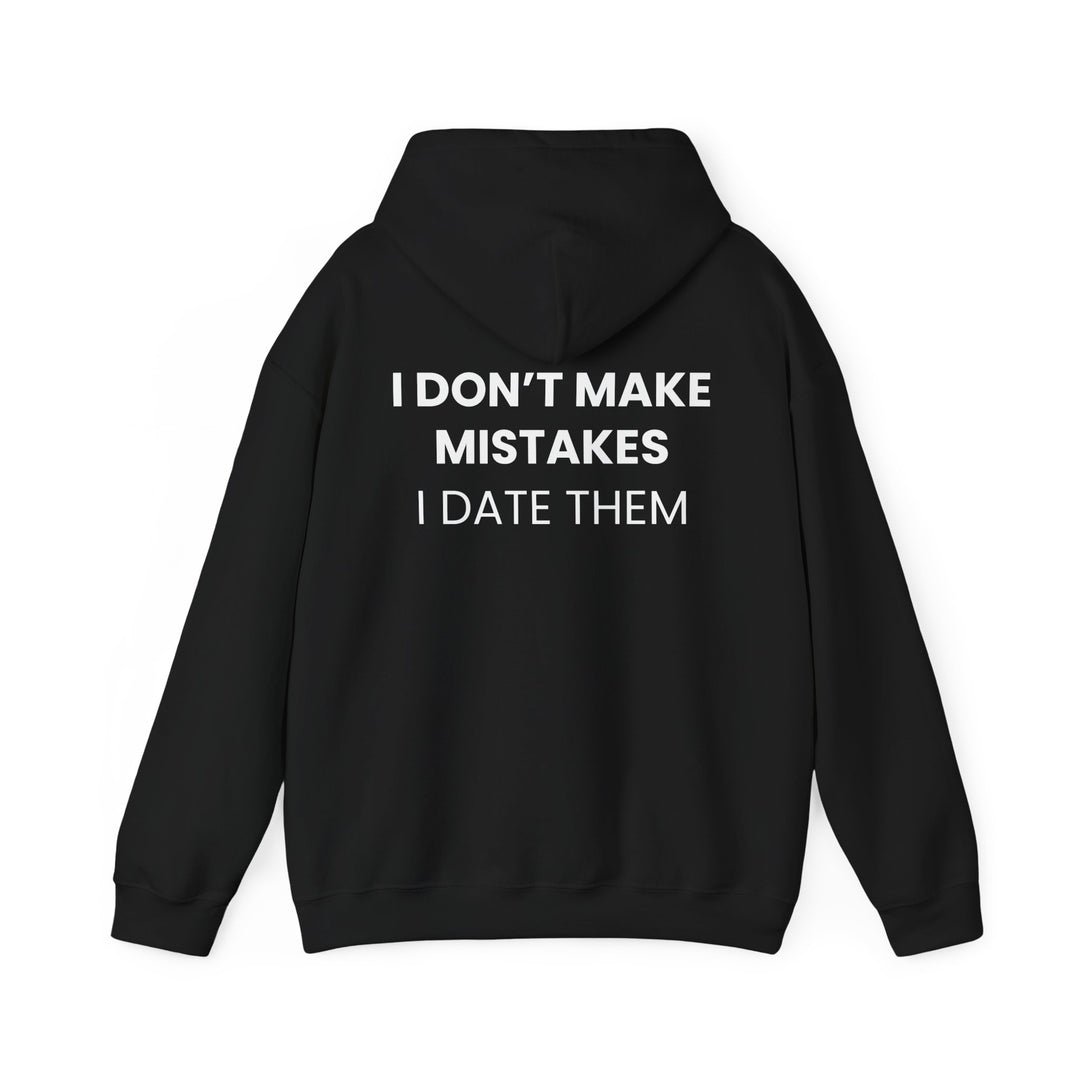 I Don't Make Mistakes I Date Them Hoodie — Funny Relationship Quote Pullover