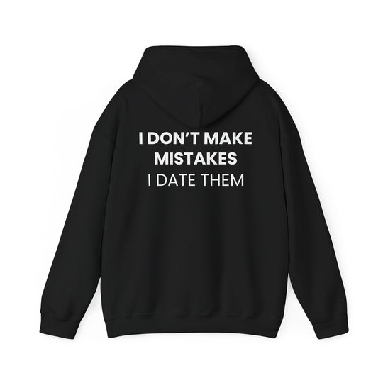 I Don't Make Mistakes I Date Them Hoodie — Funny Relationship Quote Pullover
