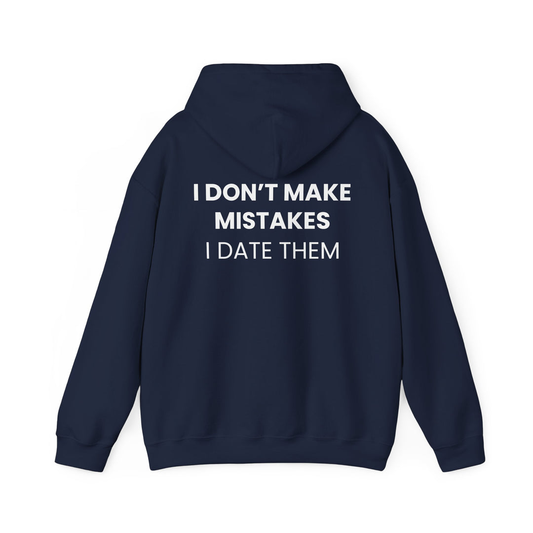 I Don't Make Mistakes I Date Them Hoodie — Funny Relationship Quote Pullover