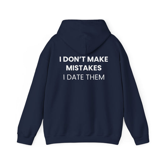 I Don't Make Mistakes I Date Them Hoodie — Funny Relationship Quote Pullover