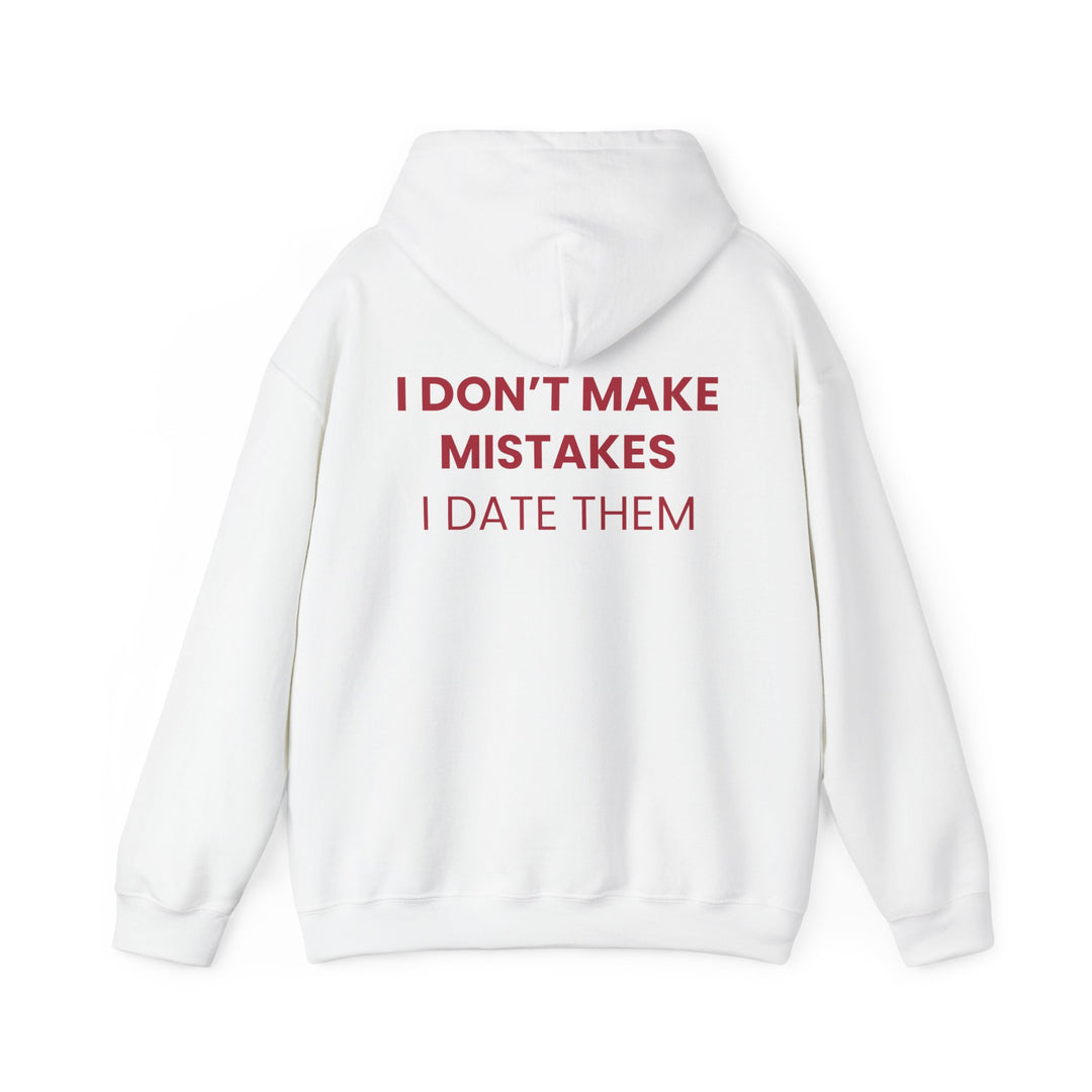 I Don't Make Mistakes I Date Them Hoodie — Funny Relationship Quote Pullover