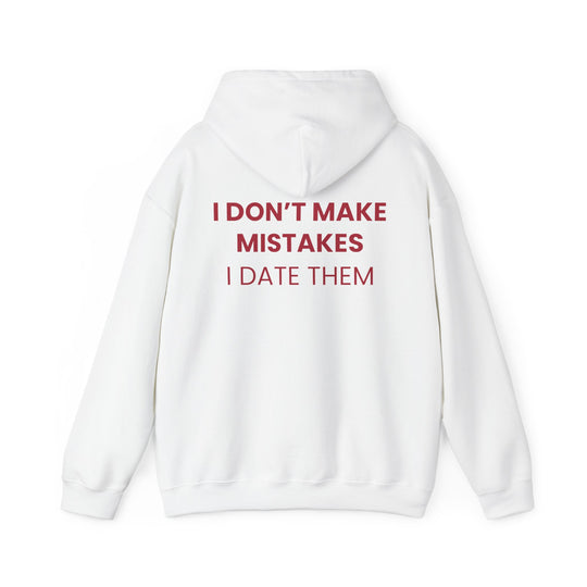 I Don't Make Mistakes I Date Them Hoodie — Funny Relationship Quote Pullover