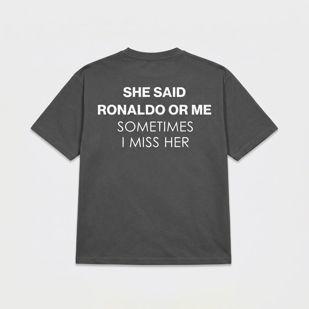 SHE SAID RONALDO OR ME T-SHIRT