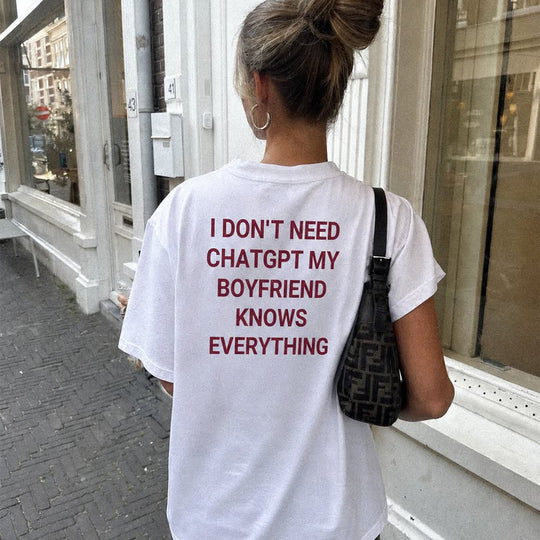 I DON'T NEED CHATGPT (BOYFRIEND) T-SHIRT