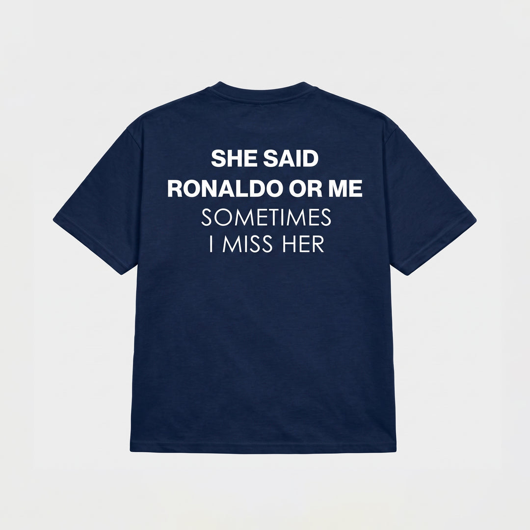 SHE SAID RONALDO OR ME T-SHIRT