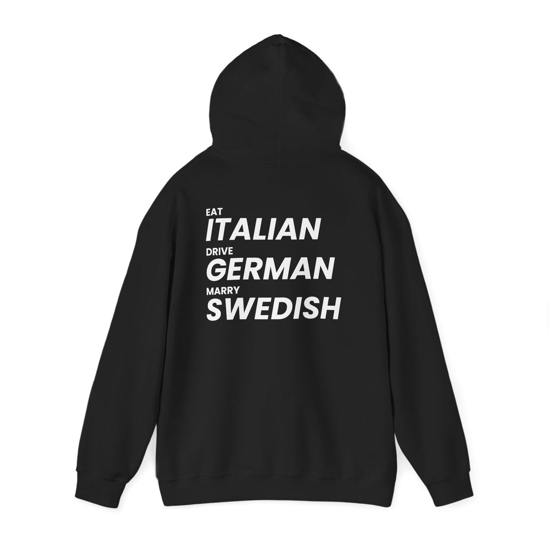 Hoodie — "Eat Italian, Drive German, Marry Swedish" Graphic Hoodie