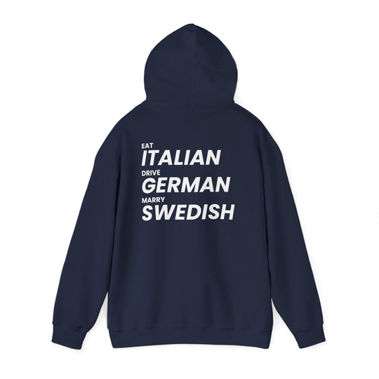 Hoodie — "Eat Italian, Drive German, Marry Swedish" Graphic Hoodie