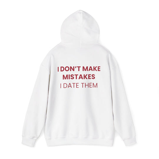 I Don't Make Mistakes I Date Them Hoodie — Funny Relationship Quote Pullover