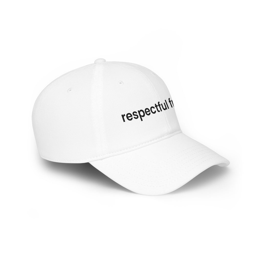 Respectful Freak Baseball Cap — Minimal Embroidered Low-Profile Hat