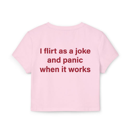 Baby Tee — 'I Flirt as a Joke and Panic When It Works' Funny Graphic Tee