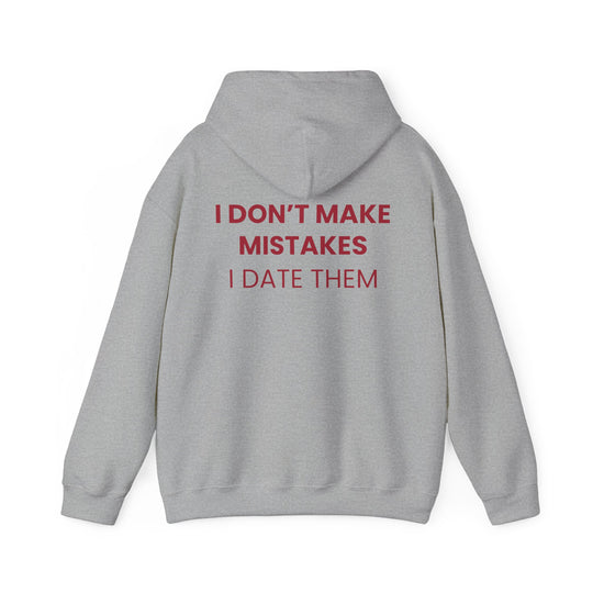 I Don't Make Mistakes I Date Them Hoodie — Funny Relationship Quote Pullover