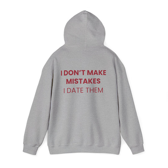 I Don't Make Mistakes I Date Them Hoodie — Funny Relationship Quote Pullover