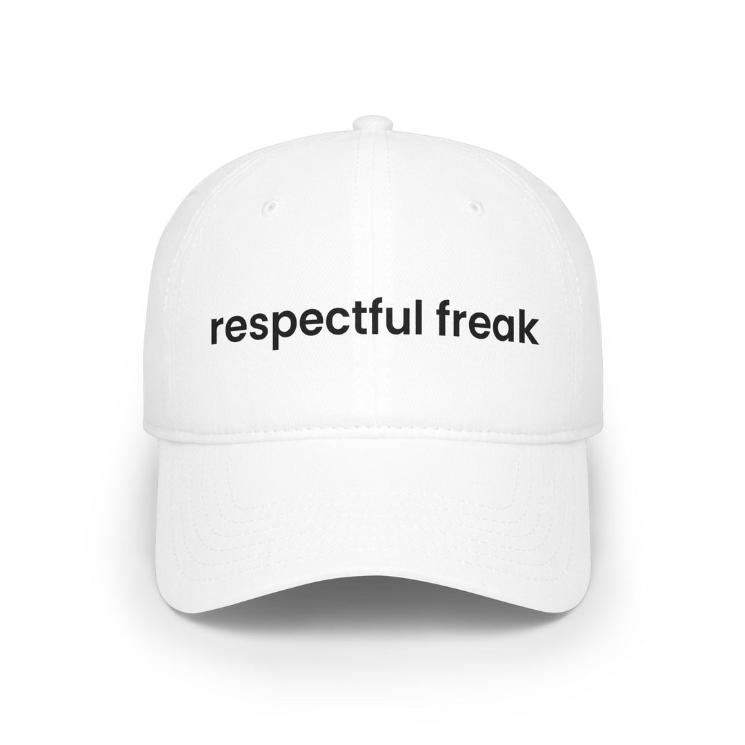 Respectful Freak Baseball Cap — Minimal Embroidered Low-Profile Hat