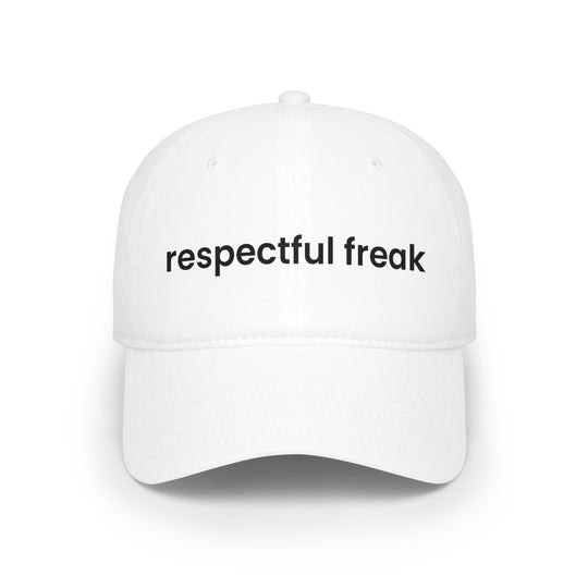 Respectful Freak Baseball Cap — Minimal Embroidered Low-Profile Hat