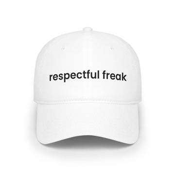Respectful Freak Baseball Cap — Minimal Embroidered Low-Profile Hat