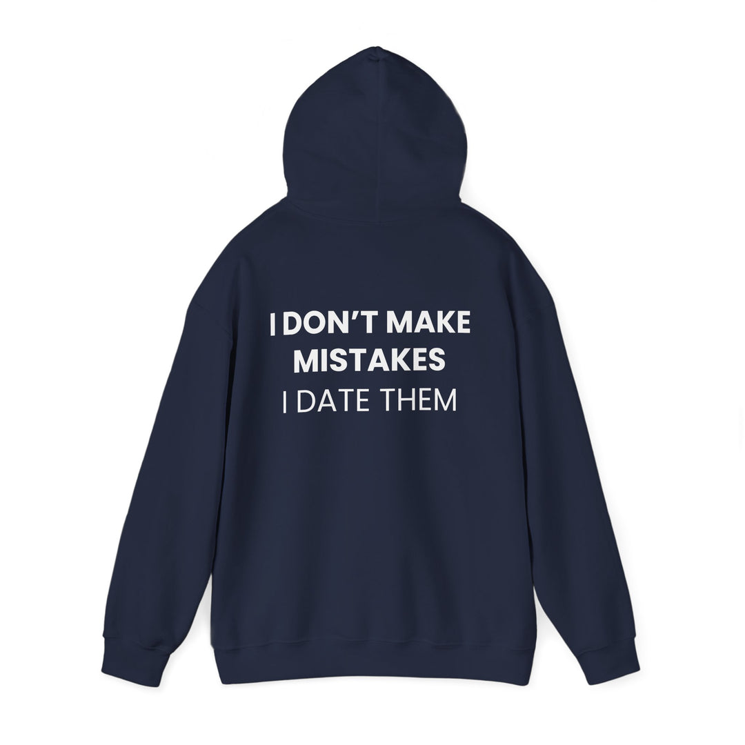 I Don't Make Mistakes I Date Them Hoodie — Funny Relationship Quote Pullover