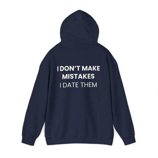 I Don't Make Mistakes I Date Them Hoodie — Funny Relationship Quote Pullover