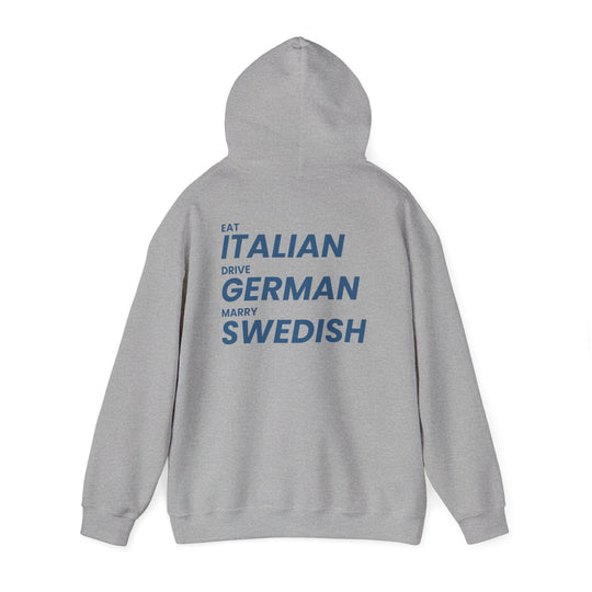 Hoodie — "Eat Italian, Drive German, Marry Swedish" Graphic Hoodie