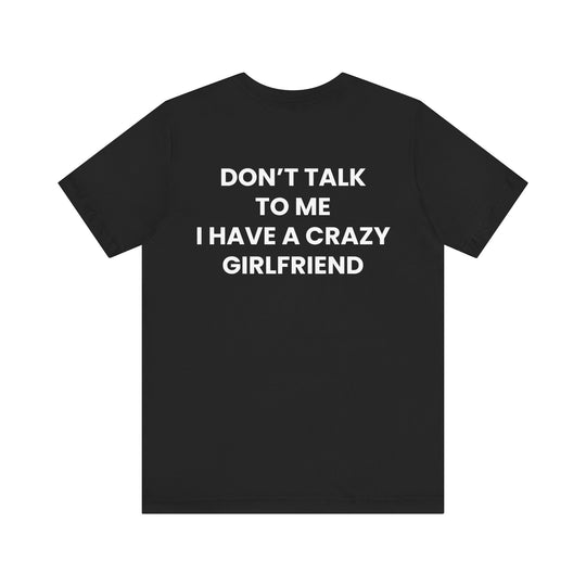 CRAZY GIRLFRIEND T-SHIRT