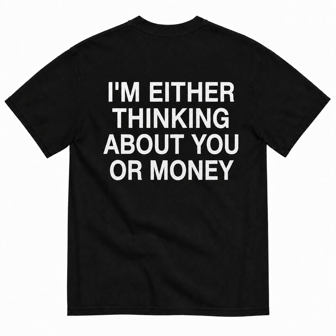 I'M EITHER THINKING T-SHIRT