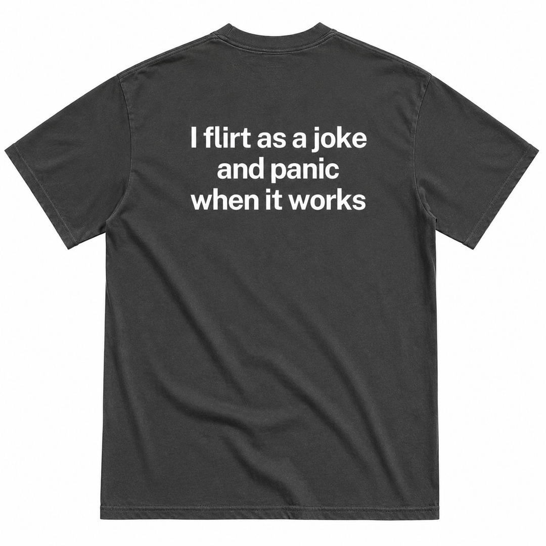 FLIRT AS A JOKE T-SHIRT