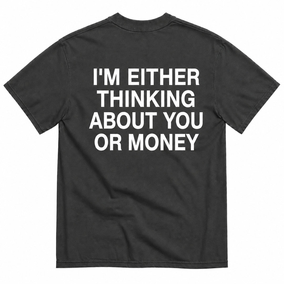 I'M EITHER THINKING T-SHIRT