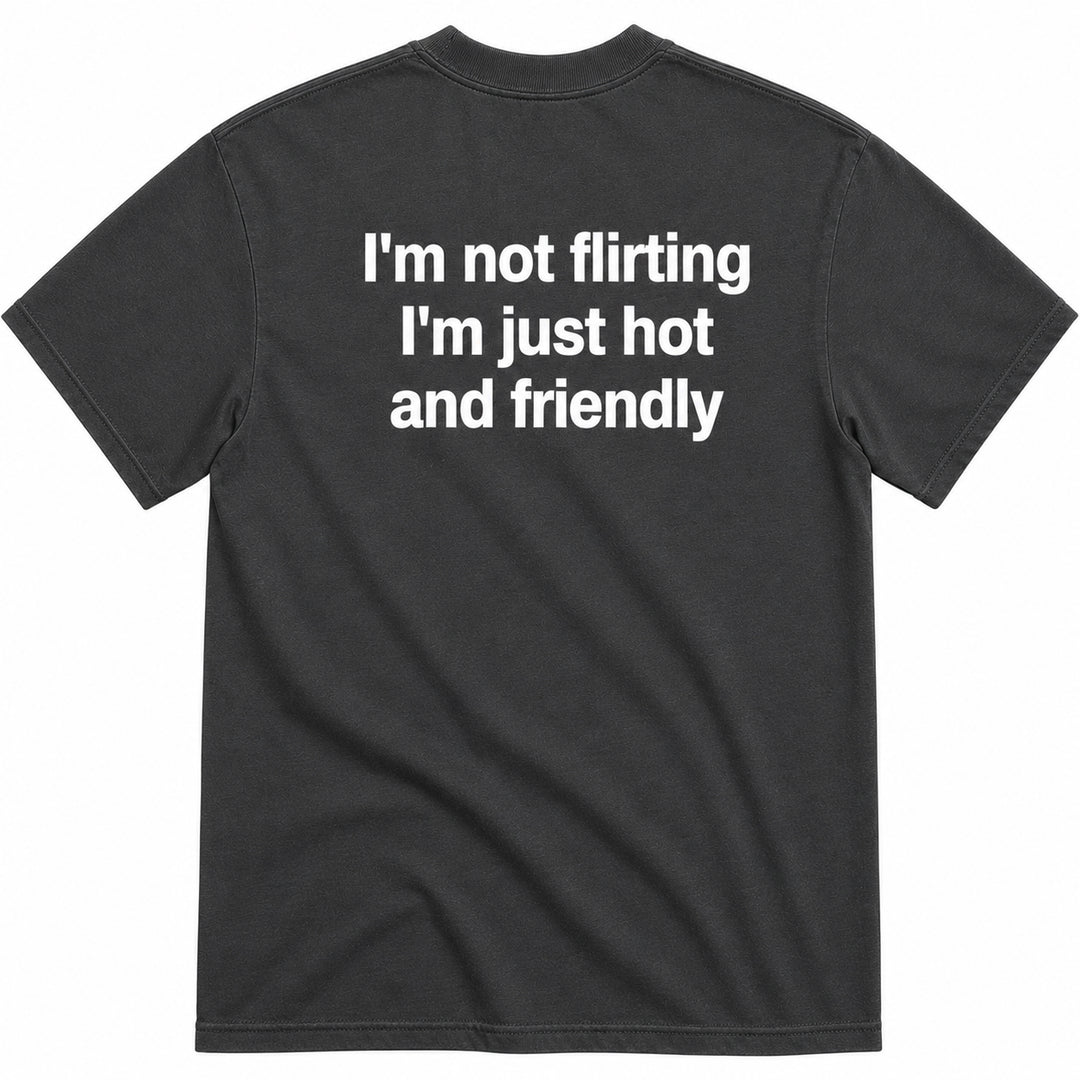 I'M NOT FLIRTING T-SHIRT