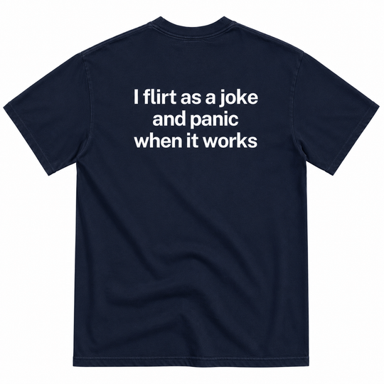 FLIRT AS A JOKE T-SHIRT