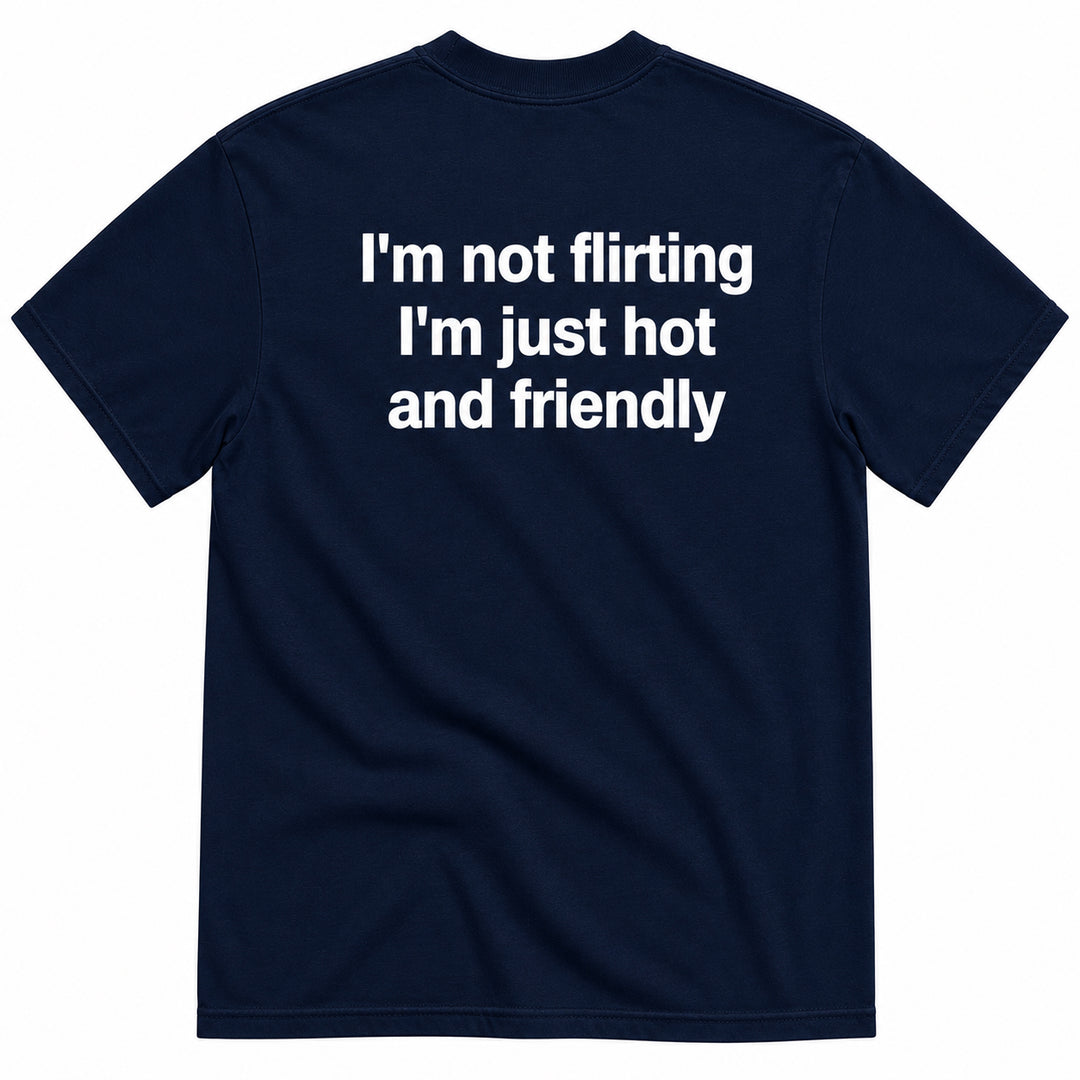 I'M NOT FLIRTING T-SHIRT