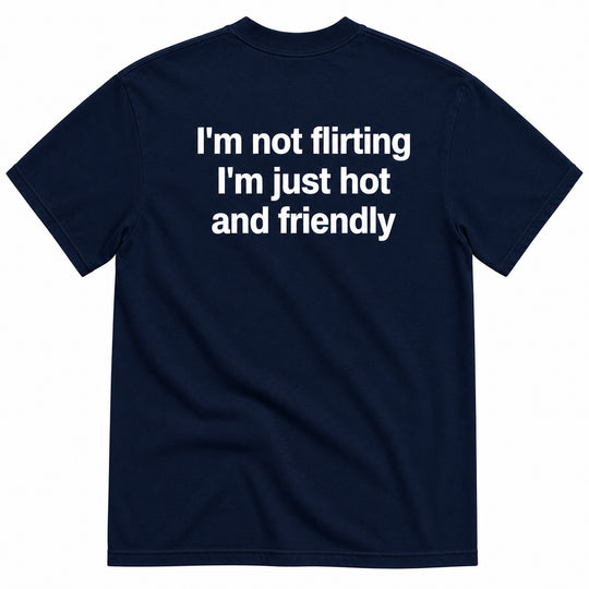 I'M NOT FLIRTING T-SHIRT