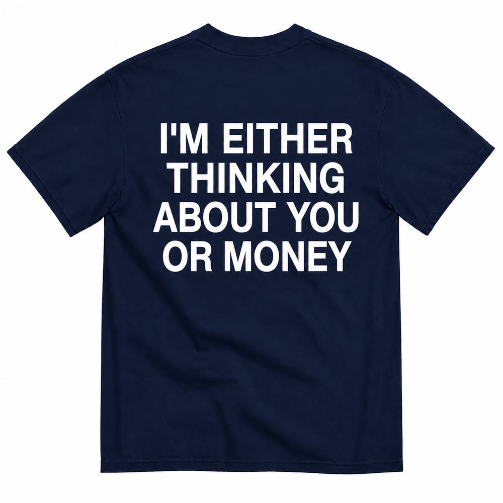 I'M EITHER THINKING T-SHIRT