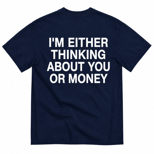 I'M EITHER THINKING T-SHIRT