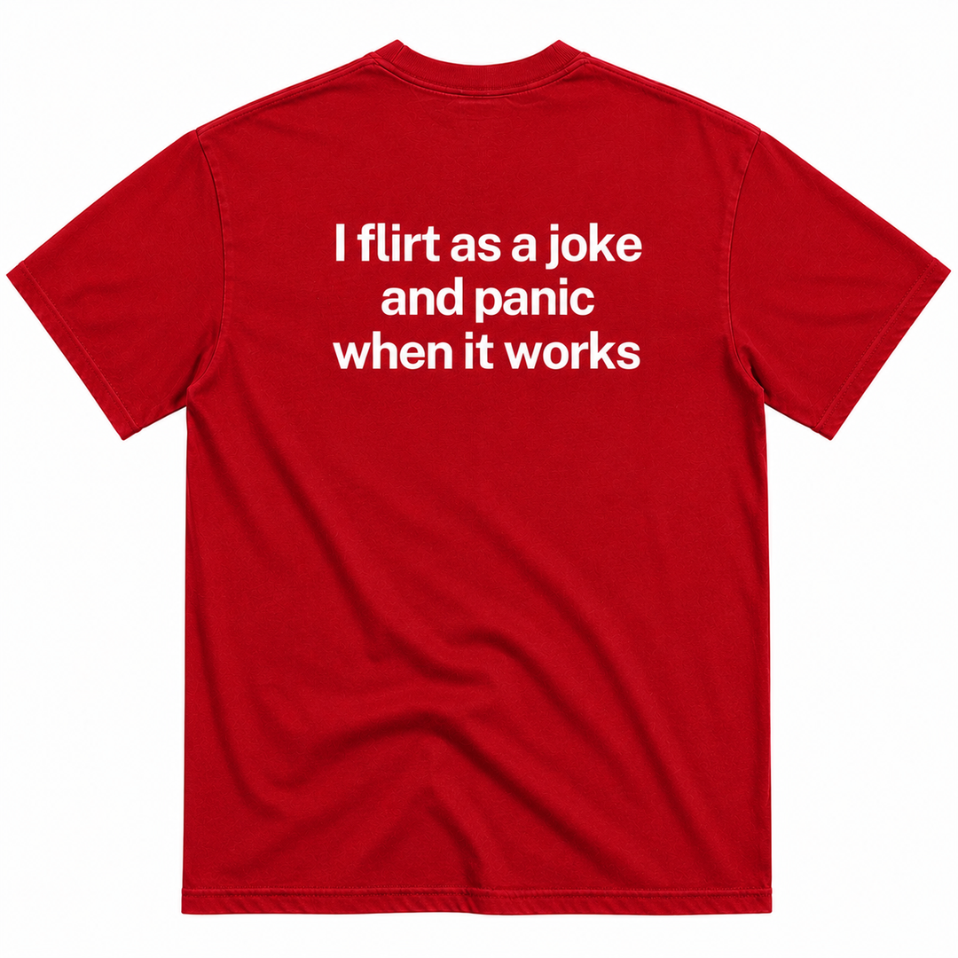 FLIRT AS A JOKE T-SHIRT