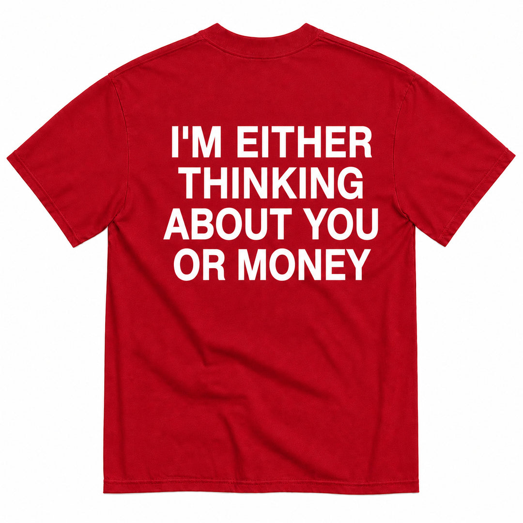 I'M EITHER THINKING T-SHIRT