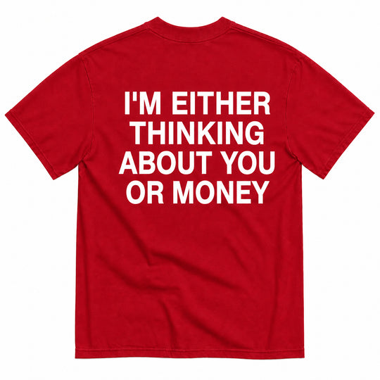 I'M EITHER THINKING T-SHIRT