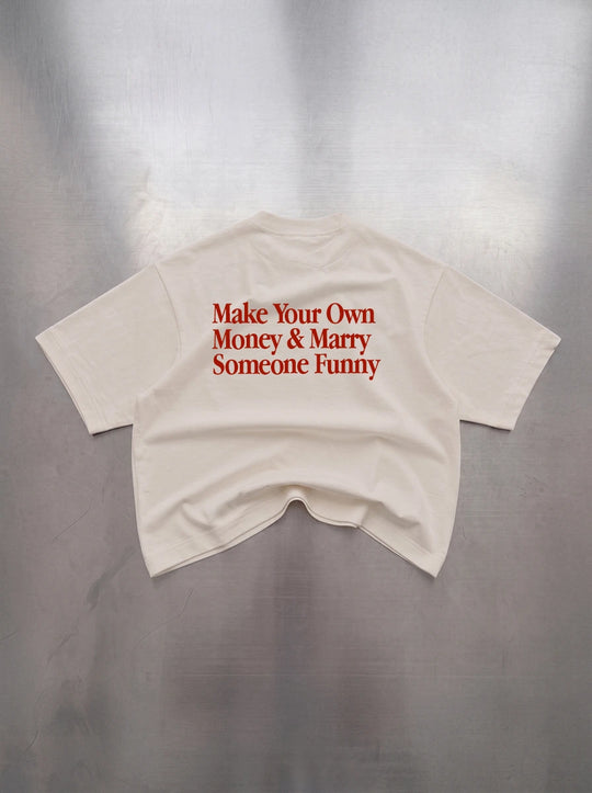 Make Your Own Money & Marry Someone Funny T-Shirt