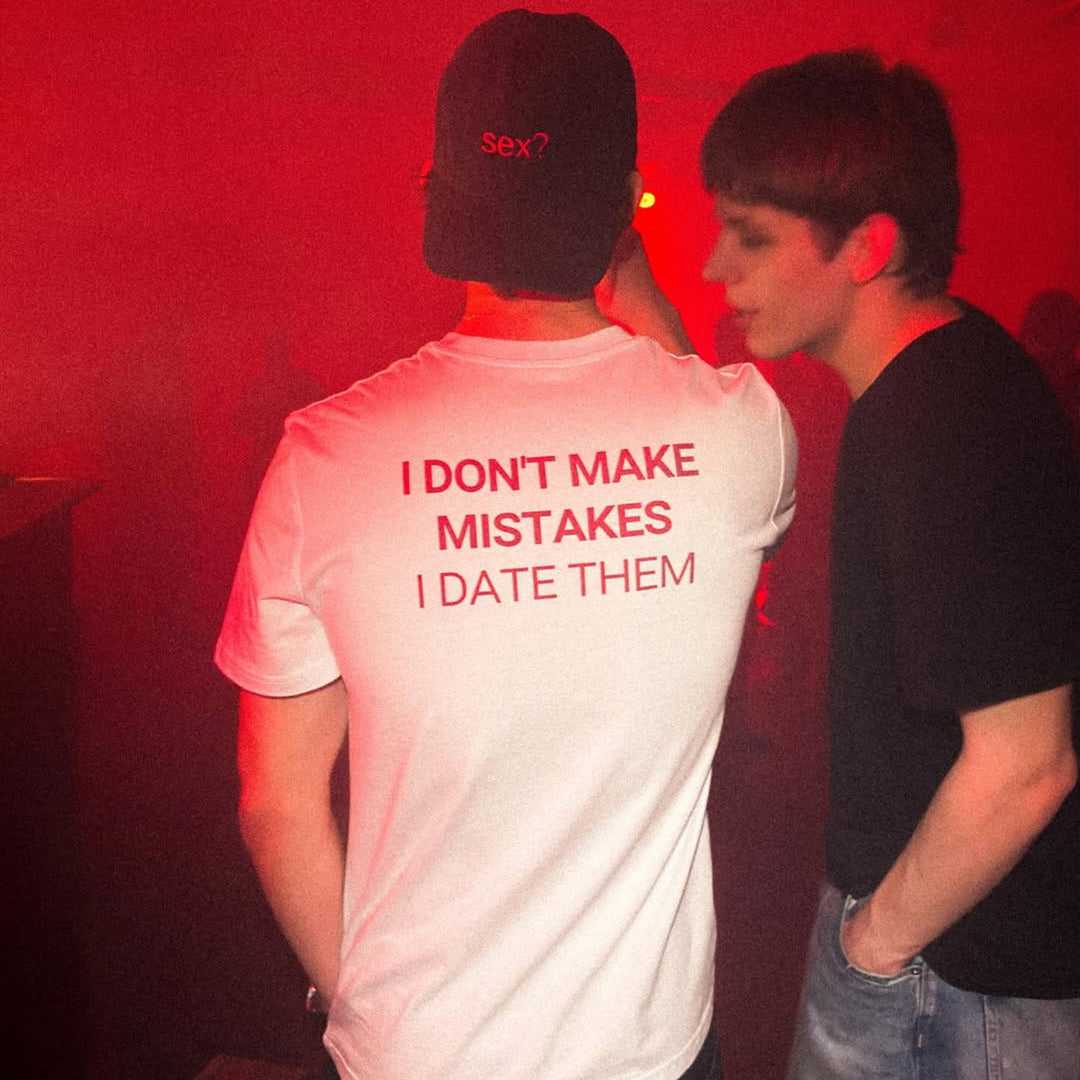 I DON'T MAKE MISTAKES T-SHIRT