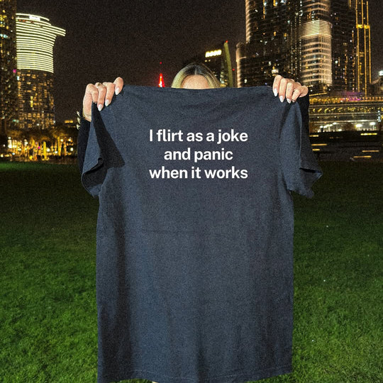 FLIRT AS A JOKE T-SHIRT
