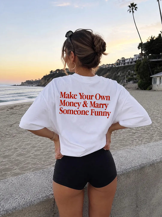 Make Your Own Money & Marry Someone Funny T-Shirt