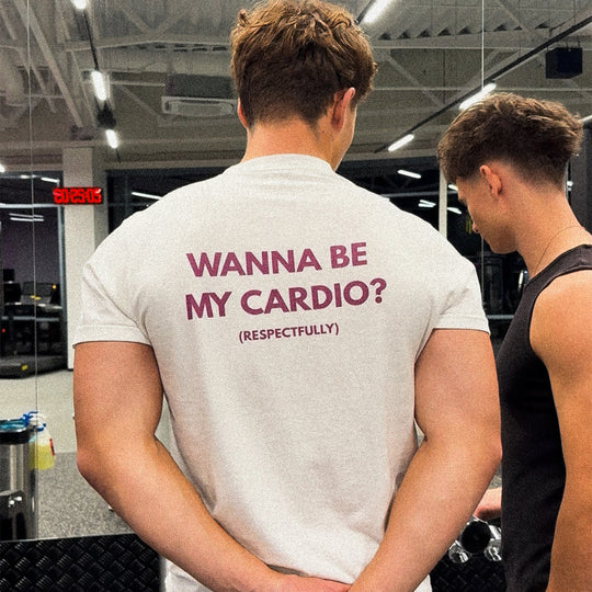 WANNA BE MY CARDIO? T-SHIRT