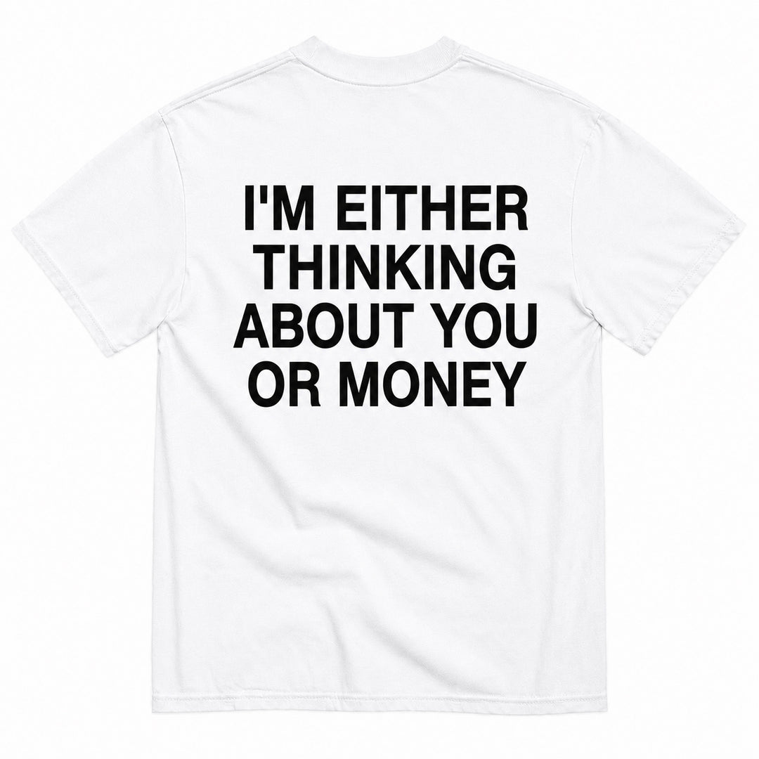 I'M EITHER THINKING T-SHIRT