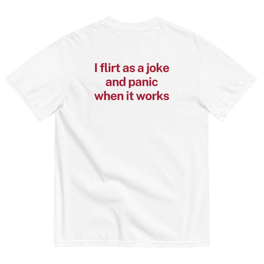 FLIRT AS A JOKE T-SHIRT