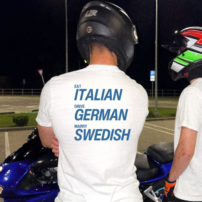 EAT ITALIAN DRIVE GERMAN MARRY SWEDISH T-SHIRT - Image 2