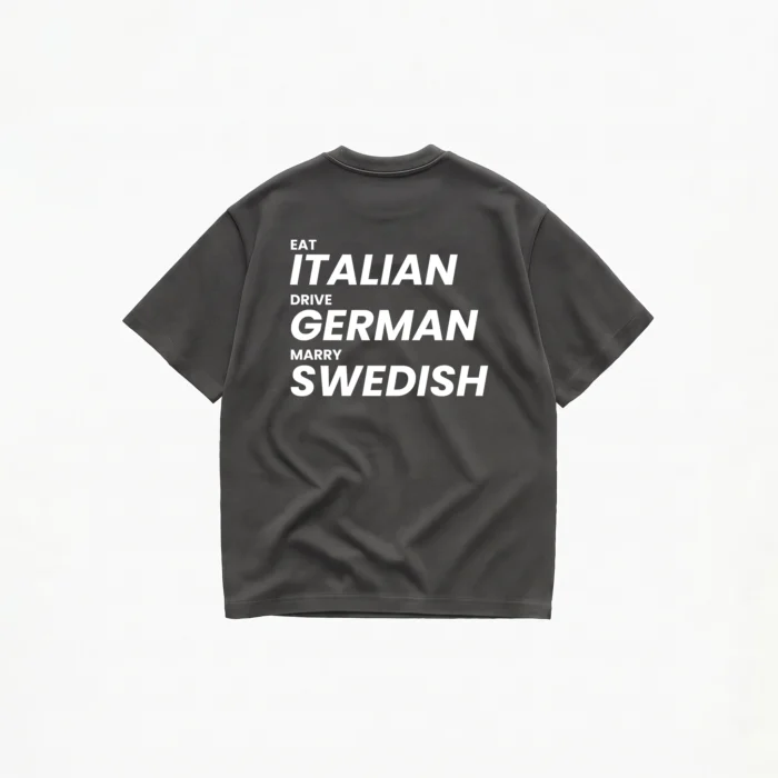 EAT ITALIAN DRIVE GERMAN MARRY SWEDISH T-SHIRT - Image 6