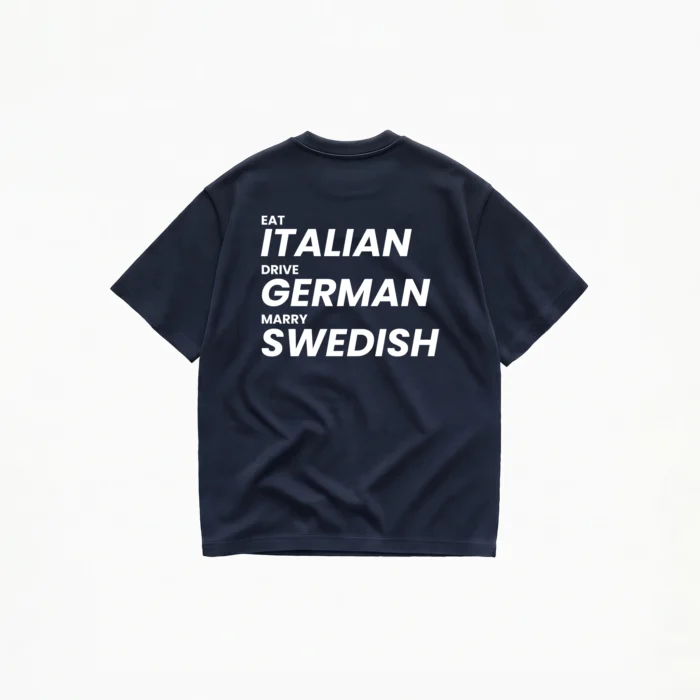 EAT ITALIAN DRIVE GERMAN MARRY SWEDISH T-SHIRT - Image 5
