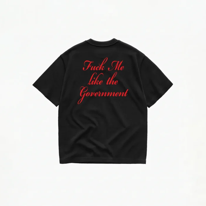 FUCK ME LIKE THE GOVERNMENT TEE - Image 2
